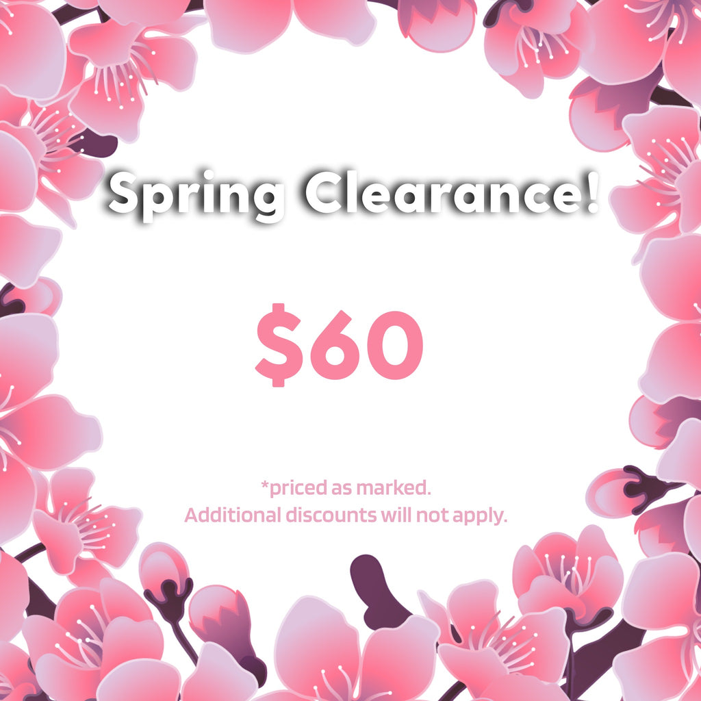 Spring Clearance - $60