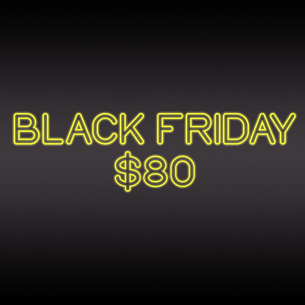 BLACK FRIDAY - $80 - Y R U